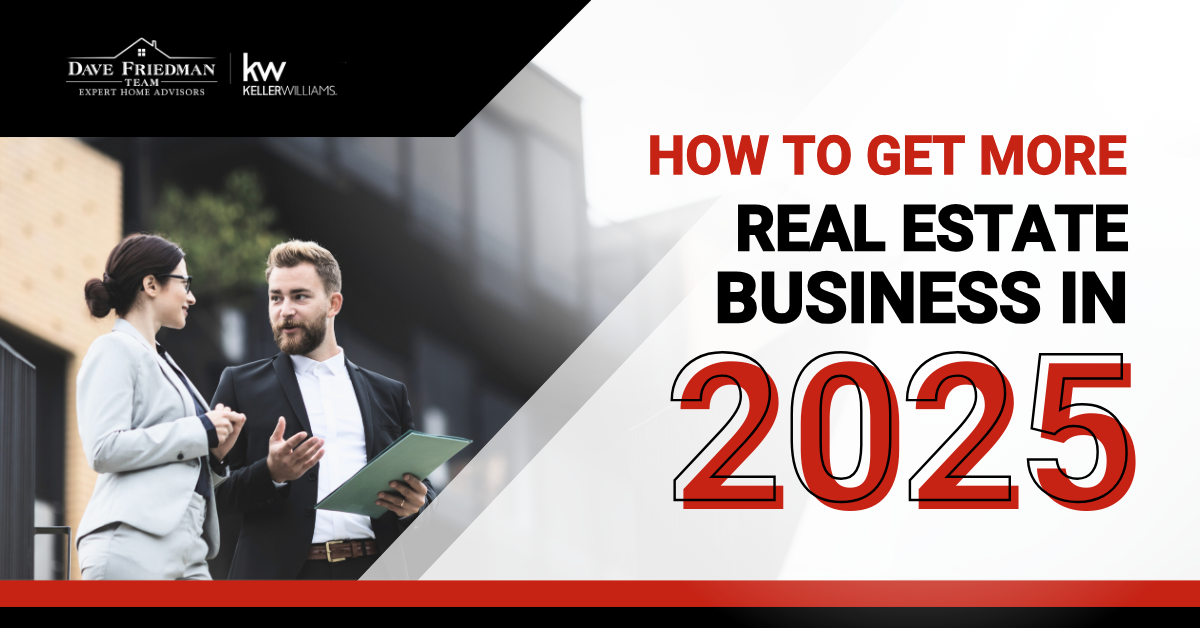 How to Get More Real Estate Business in 2025